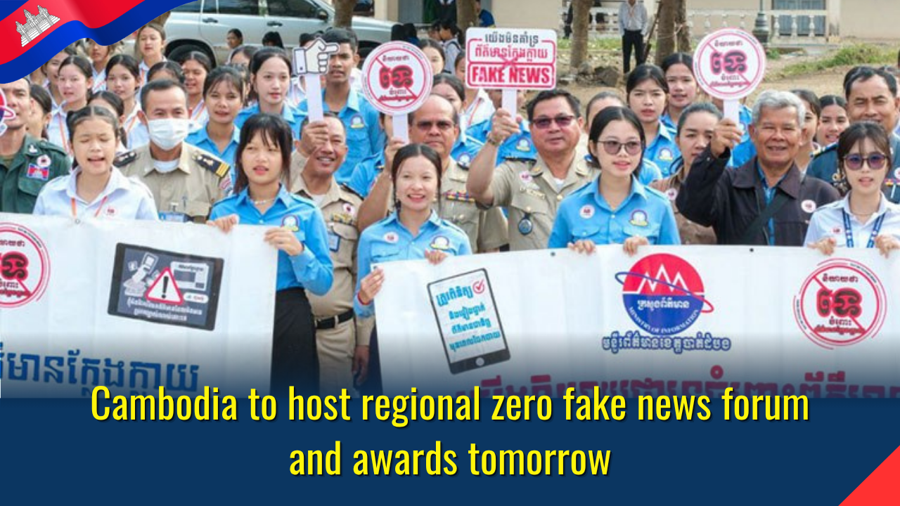 Cambodia to host regional zero fake news forum and awards tomorrow